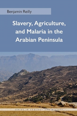 Cover of Slavery, Agriculture, and Malaria in the Arabian Peninsula