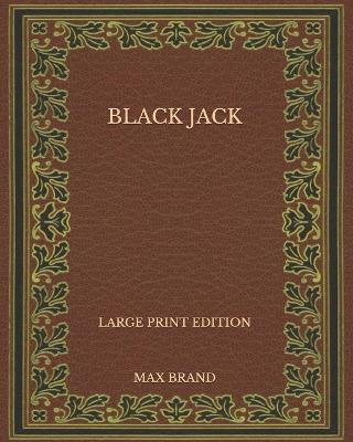 Book cover for Black Jack - Large Print Edition