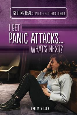 Book cover for I Get Panic Attacks...What's Next?