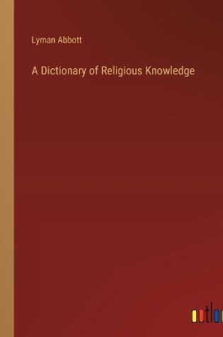 Cover of A Dictionary of Religious Knowledge
