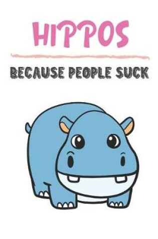 Cover of Hippos Because People Suck