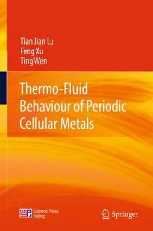 Cover of Thermo-Fluid Behaviour of Periodic Cellular Metals