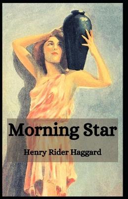 Book cover for Morning Star Henry Rider Haggard [Annotated]