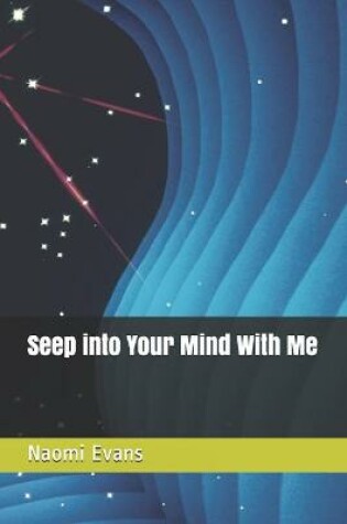 Cover of Seep into Your Mind With Me