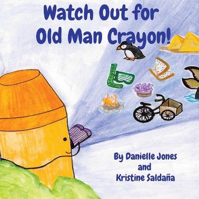 Book cover for Watch Out for Old Man Crayon!
