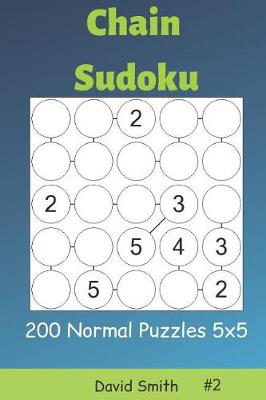 Book cover for Chain Sudoku - 200 Normal Puzzles 5x5 Vol.2