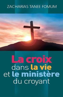 Book cover for La Croix Dans la Vie et le Ministere du Croyant