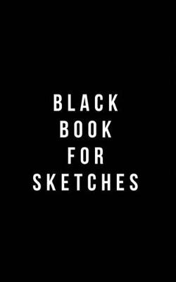 Book cover for Black Book For Sketches