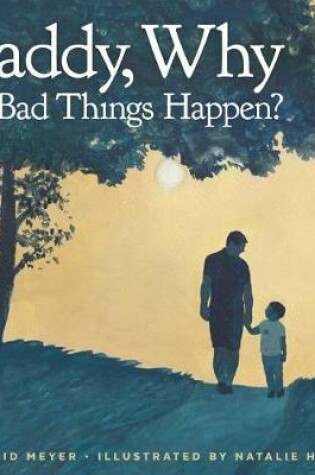 Cover of Daddy, Why Do Bad Things Happen?