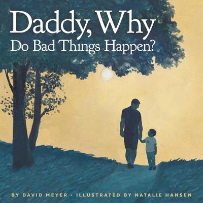 Book cover for Daddy, Why Do Bad Things Happen?