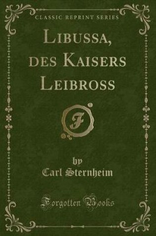 Cover of Libussa, Des Kaisers Leibross (Classic Reprint)