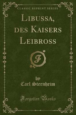 Book cover for Libussa, Des Kaisers Leibross (Classic Reprint)