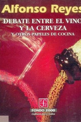 Cover of Debate Entre El Vino y La Cerveza y Otros Papeles de Cocina