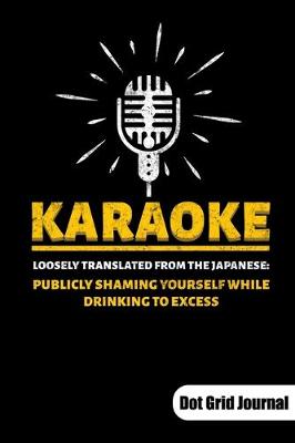 Book cover for Karaoke loosely translated from the japanese. Dot Grid Journal