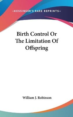 Book cover for Birth Control Or The Limitation Of Offspring