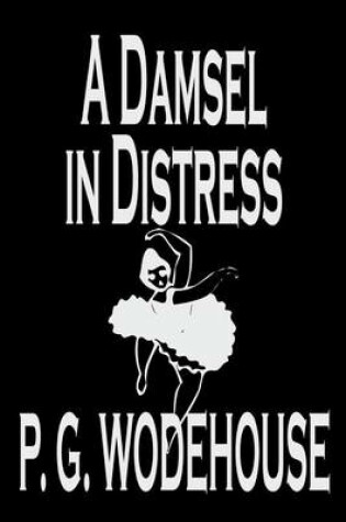 Cover of A Damsel in Distress by P. G. Wodehouse, Fiction, Literary