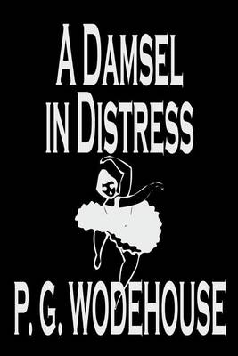 Book cover for A Damsel in Distress by P. G. Wodehouse, Fiction, Literary