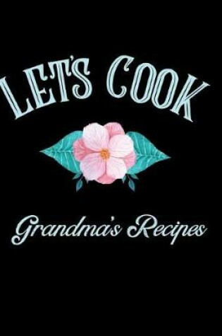 Cover of Let's Cook Grandma's Recipes