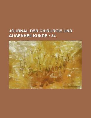 Book cover for Journal Der Chirurgie Und Augenheilkunde (34)