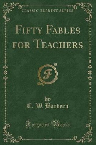 Cover of Fifty Fables for Teachers (Classic Reprint)