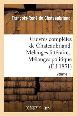 Book cover for Oeuvres Completes de Chateaubriand. Volume 11. Melanges Litteraires-Melanges Politiques