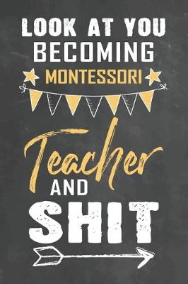 Book cover for Look at You Becoming Montessori Teacher and Shit