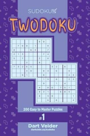 Cover of Sudoku Twodoku - 200 Easy to Master Puzzles (Volume 1)