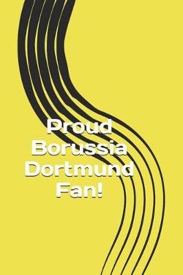 Book cover for Proud Borussia Dortmund Fan!