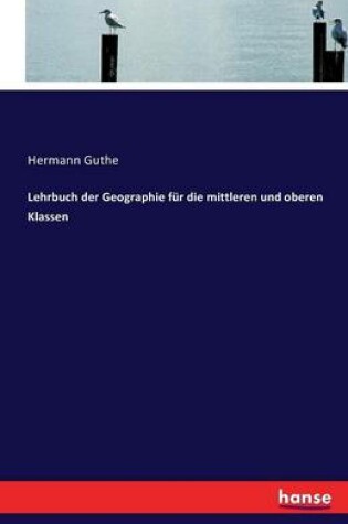 Cover of Lehrbuch der Geographie fur die mittleren und oberen Klassen