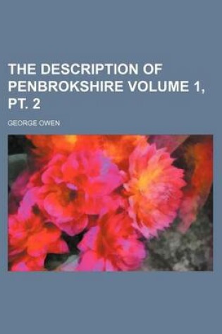 Cover of The Description of Penbrokshire Volume 1, PT. 2