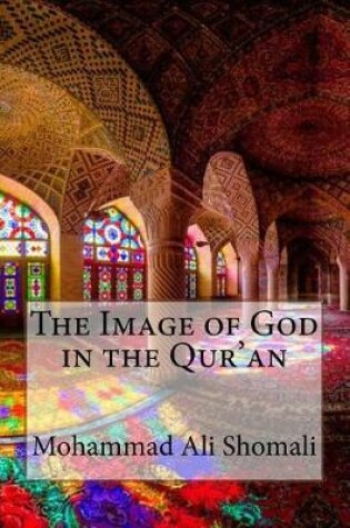 Cover of The Image of God in the Qur'an