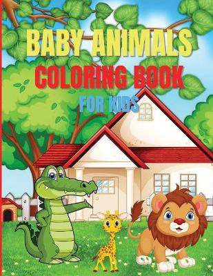 Book cover for Baby Animals Coloring Book For Kids