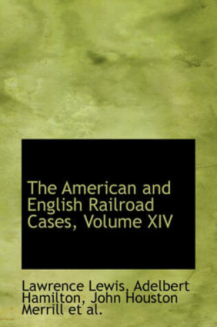 Cover of The American and English Railroad Cases, Volume XIV