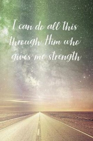 Cover of I can do all this through Him who gives me strength