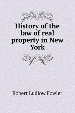 Cover of History of the Law of Real Property in New York