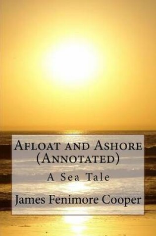 Cover of Afloat and Ashore (Annotated)