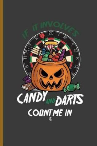 Cover of If It Involves Candy and Darts Count Me in