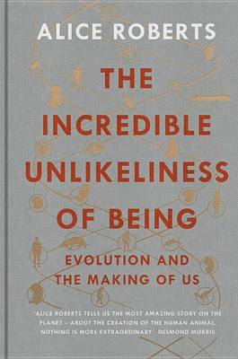 Book cover for The Incredible Unlikeliness of Being