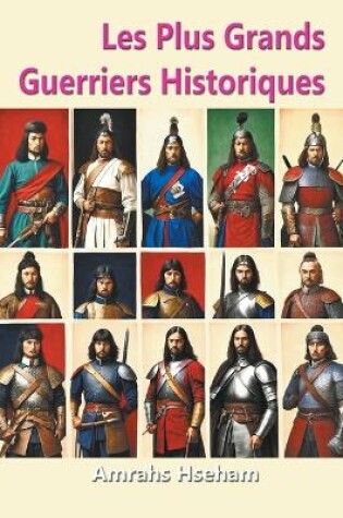 Cover of Les Plus Grands Guerriers Historiques
