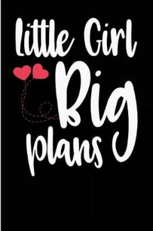 Cover of Little Girl Big Plans