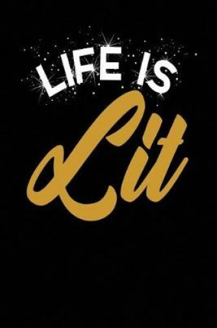 Cover of Life Is Lit