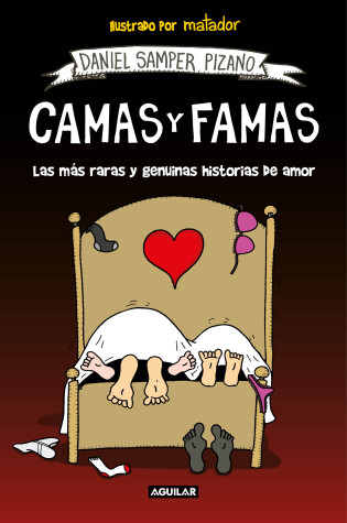 Cover of Camas y famas: Las mas raras y genuinas historias de amor / Who You Lie in Bed with.  The Rarest and Most Genuine Love Stories
