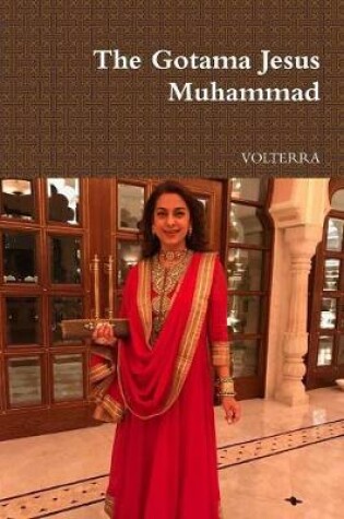 Cover of The Gotama Jesus Muhammad