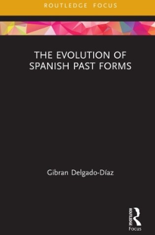 Cover of The Evolution of Spanish Past Forms