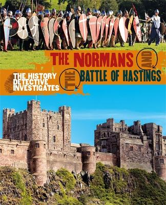 Book cover for The History Detective Investigates: The Normans and the Battle of Hastings