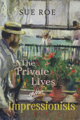 Cover of Private Lives of the Impressionists,The