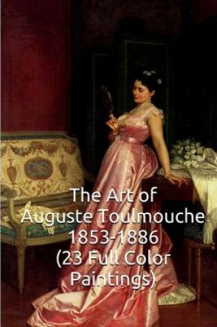 Cover of The Art of Auguste Toulmouche 1853-1886 (23 Full Color Paintings)