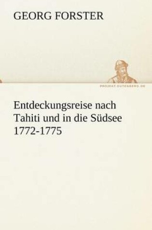 Cover of Entdeckungsreise Nach Tahiti Und in Die Sudsee 1772-1775