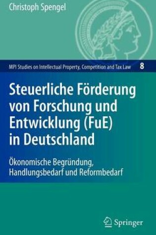 Cover of Steuerliche Forderung Von Forschung Und Entwicklung (Fue) in Deutschland: Okonomische Begrundung, Handlungsbedarf Und Reformbedarf