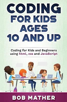 Book cover for Coding for Kids Ages 10 and Up